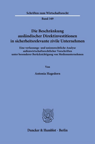 Die Beschränkung ausländischer Direktinvestitionen in sicherheitsrelevante zivile Unternehmen.