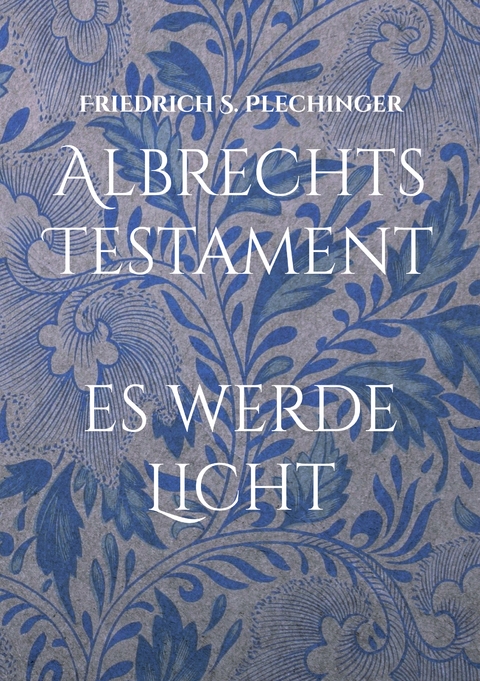 Albrechts Testament - Friedrich S. Plechinger