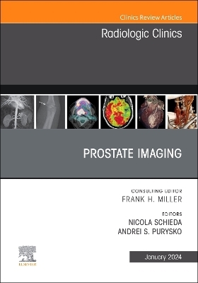 Prostate Imaging, An Issue of Radiologic Clinics of North America