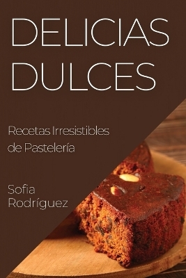 Delicias Dulces - Sofia Rodr&iacute;guez