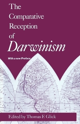 The Comparative Reception of Darwinism - Thomas F. Glick