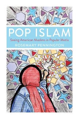 Pop Islam - Rosemary Pennington