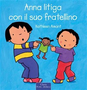 Anna litiga con il suo fratellino