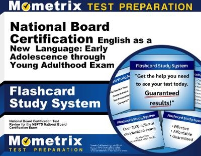 Flashcard Study System for the National Board Certification English as a New Language: Early Adolescence Through Young Adulthood Exam - 