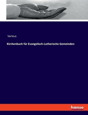 Kirchenbuch f&uuml;r Evangelisch-Lutherische Gemeinden -  Various