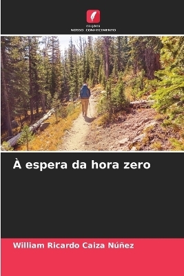 À espera da hora zero - William Ricardo Caiza Núñez