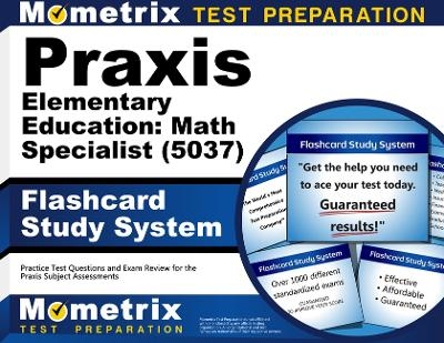 PRAXIS Elementary Education: Math Specialist (5037) Flashcard Study System - 