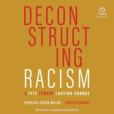 Deconstructing Racism - Joseph Barndt, Barbara Crain Major