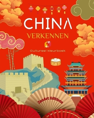China verkennen - Cultureel kleurboek - Klassieke en eigentijdse creatieve ontwerpen van Chinese symbolen