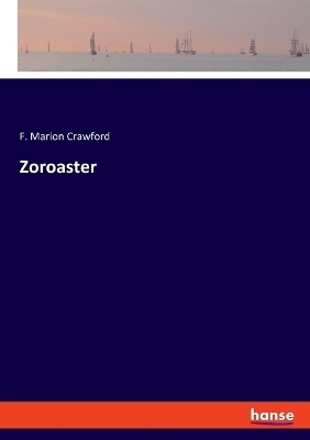 Zoroaster - F. Marion Crawford