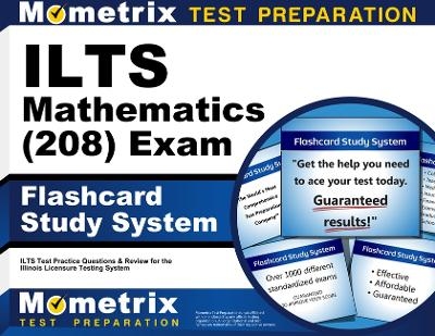 ILTS Mathematics (208) Exam Flashcard Study System - 