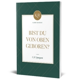 Bist du von oben geboren? - Charles Haddon Spurgeon