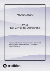 1933 Der Zerfall der Demokratie - Andreas Heuer