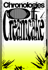 Chronologies of Creamcake - 