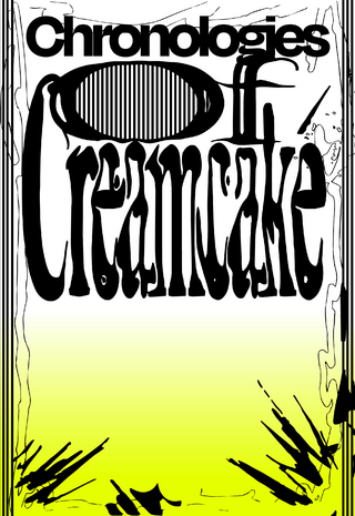 Chronologies of Creamcake