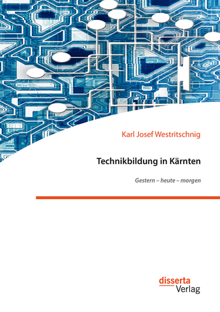 Technikbildung in Kärnten. Gestern – heute – morgen