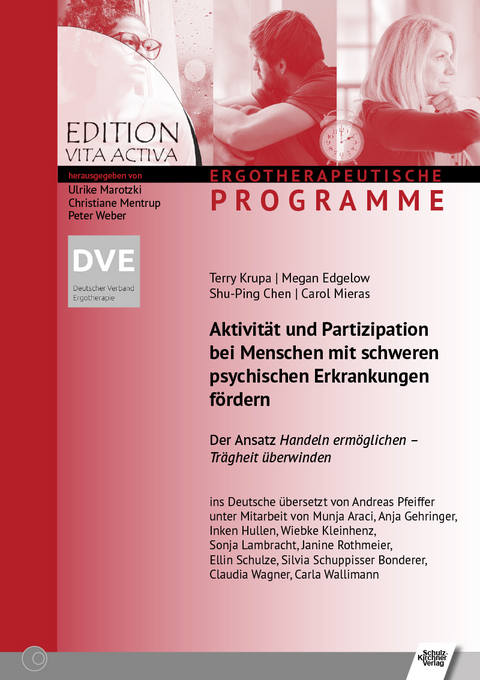 Aktivit&auml;t und Partizipation bei Menschen mit schweren psychischen Erkrankungen f&ouml;rdern - Carol Mieras, Shu-Ping Chen, Megan Edgelow, Terry Krupa
