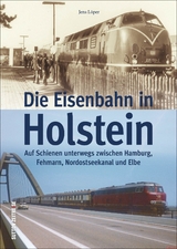 Die Eisenbahn in Holstein - Jens L&ouml;per