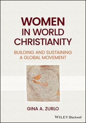 Women in World Christianity - Gina A. Zurlo