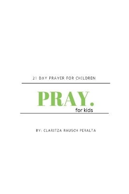 Pray for kids - Claritza Rausch Peralta