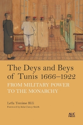 The Deys and Beys of Tunis, 1666–1922