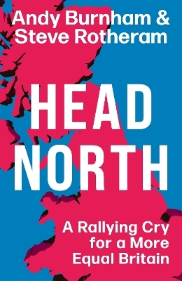 Head North - Andy Burnham, Steve Rotheram