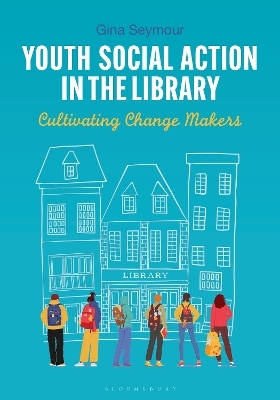 Youth Social Action in the Library - Gina Seymour