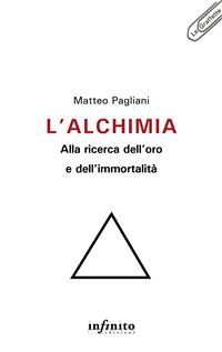 L’alchimia: alla ricerca dell’oro e dell’immortalità