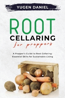 Root Cellaring for Preppers