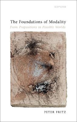 The Foundations of Modality - Peter Fritz