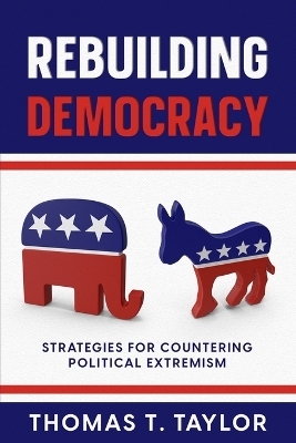 Rebuilding Democracy - Thomas T Taylor