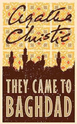 They Came to Baghdad - Agatha Christie