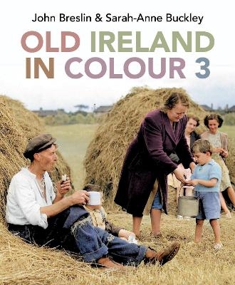 Old Ireland in Colour 3 - John Breslin, Sarah-Anne Buckley