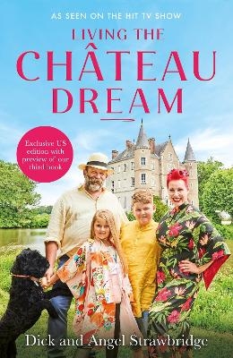 Living the Ch&acirc;teau Dream - Dick Strawbridge, Angel Strawbridge