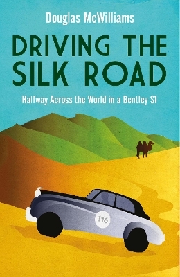 Driving the Silk Road - Douglas McWilliams