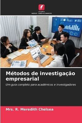 M&eacute;todos de investiga&ccedil;&atilde;o empresarial - Mrs R Meredith Chelsea