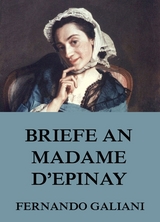 Briefe an Madame d'Epinay - Fernando Galiani