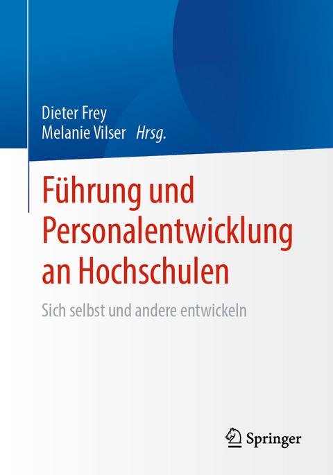 F&uuml;hrung und Personalentwicklung an Hochschulen - 