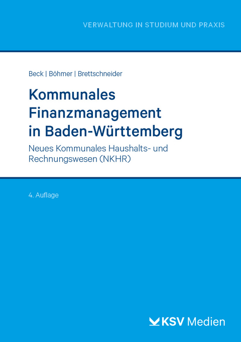 Kommunales Finanzmanagement in Baden-W&uuml;rttemberg - Uwe Beck, Roland B&ouml;hmer, Dieter Brettschneider