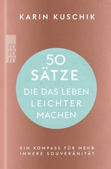 50 S&auml;tze, die das Leben leichter machen - Karin Kuschik