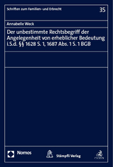 Der unbestimmte Rechtsbegriff der Angelegenheit von erheblicher Bedeutung i.S.d. &sect;&sect; 1628 S. 1, 1687 Abs. 1 S. 1 BGB - Annabelle Weck