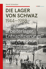 Die Lager von Schwaz 1944-1988 - Horst Schreiber