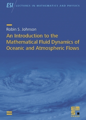 An Introduction to the Mathematical Fluid Dynamics of Oceanic and Atmospheric Flows - Robin S. Johnson