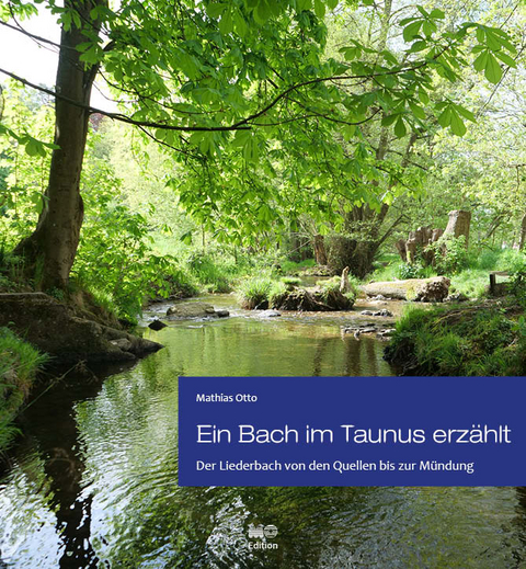 Ein Bach im Taunus erz&auml;hlt - Mathias Otto