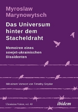 Das Universum hinter dem Stacheldraht - Myroslav Marynovych