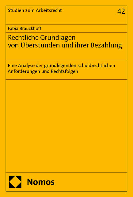 Rechtliche Grundlagen von &Uuml;berstunden und ihrer Bezahlung - Fabia Brauckhoff