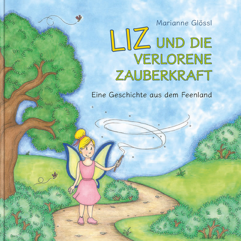Liz und die verlorene Zauberkraft - Marianne Gl&ouml;ssl
