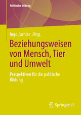Beziehungsweisen von Mensch, Tier und Umwelt - 