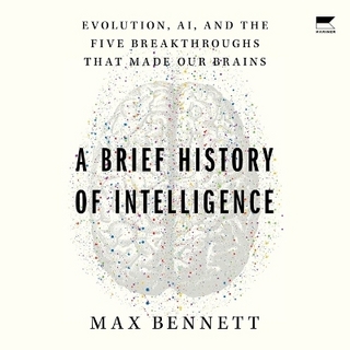 A Brief History of Intelligence