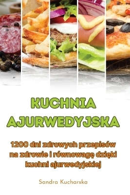 Kuchnia ajurwedyjska -  Sandra Kucharska